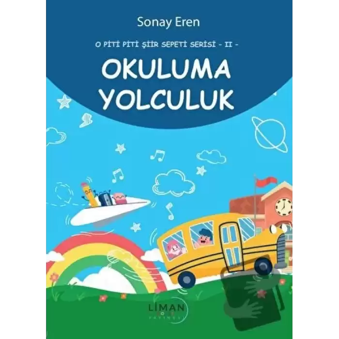 O Piti Piti Şiir Serisi 2 Okuluma Yolculuk