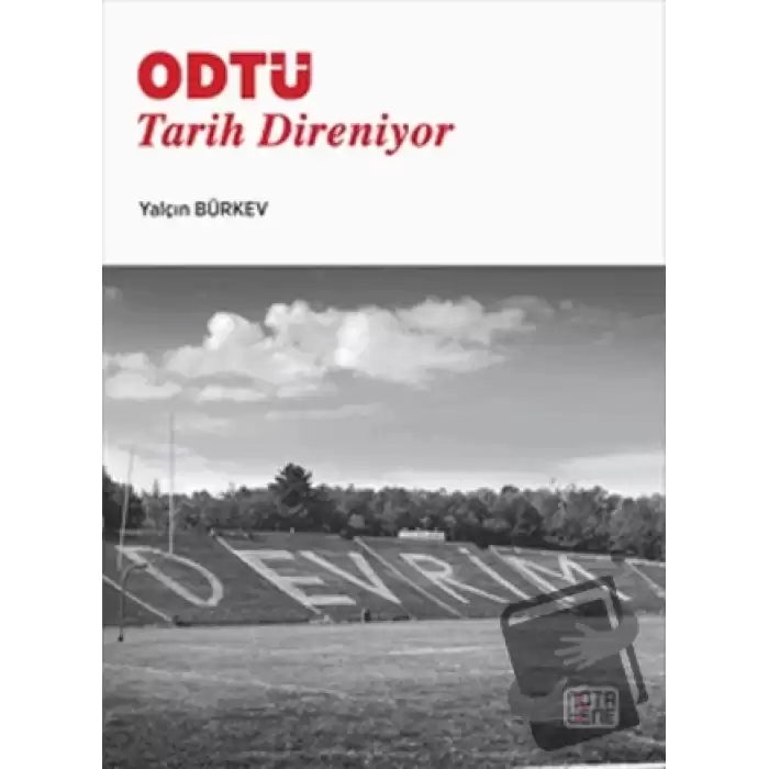 ODTÜ: Tarih Direniyor