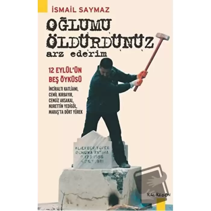 Oğlumu Öldürdünüz Arz Ederim