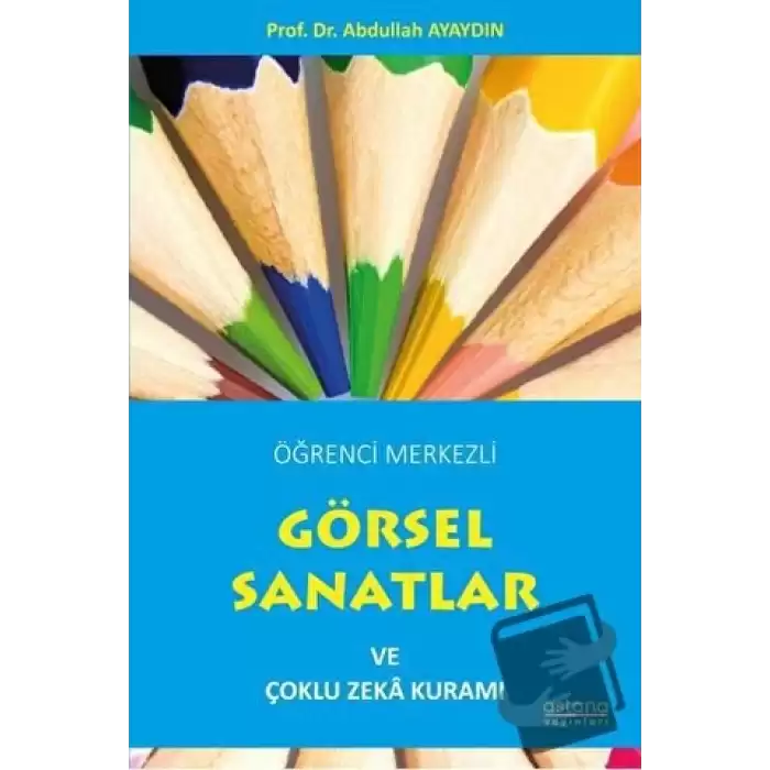 Öğrenci Merkezli Görsel Sanatlar ve Çoklu Zeka Kuramı