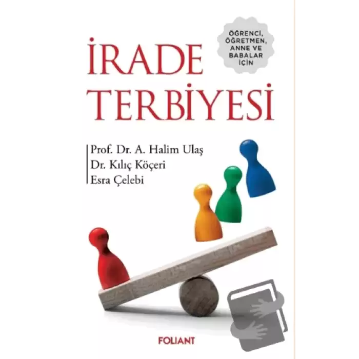 Öğrenci, Öğretmen, Anne ve Babalar için - İrade Terbiyesi