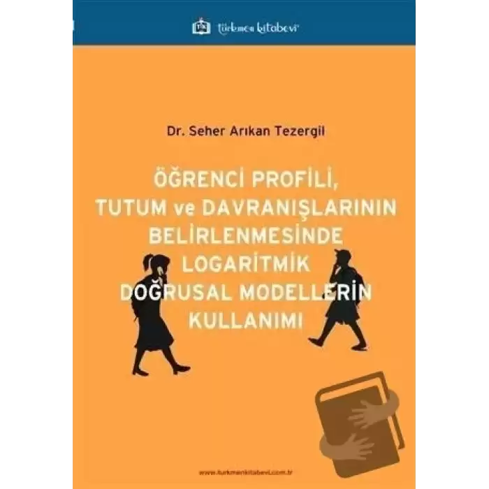 Öğrenci Profili, Tutum ve Davranışlarının Belirlenmesinde Logaritmik Doğrusal Modellerin Kullanımı