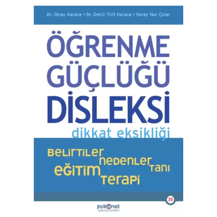 Öğrenme Güçlüğü, Disleksi Dikkat Eksikliği - Belirtiler, Nedenler, Tanı, Eğitim, Terapi