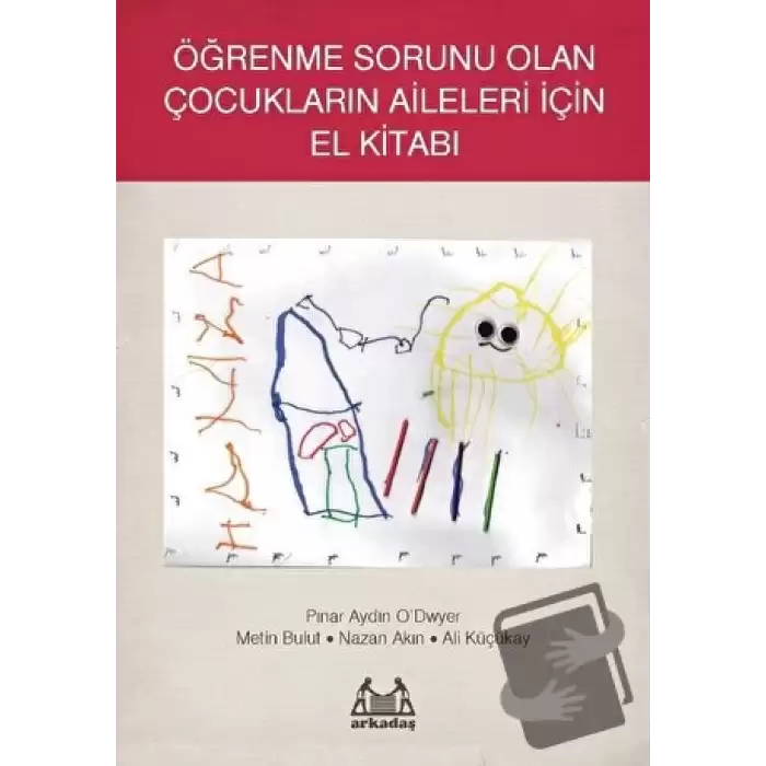 Öğrenme Sorunu Olan Çocukların Aileleri İçin El Kitabı