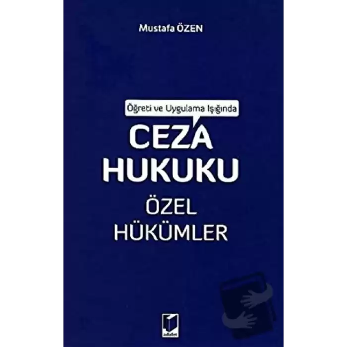 Öğreti ve Uygulama Işığında Ceza Hukuku Özel Hükümler (Ciltli)