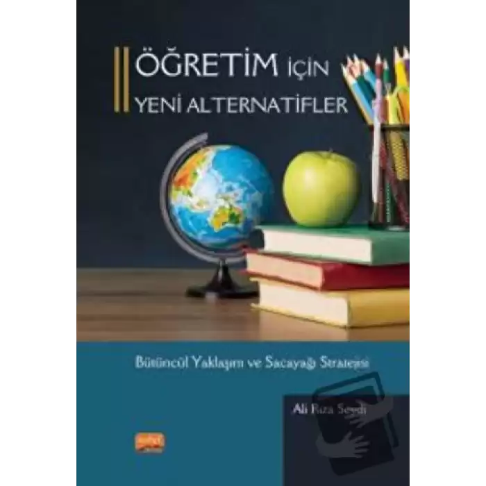 Öğretim İçin Yeni Alternatifler Bütüncül Yaklaşım Ve Sacayağı Stratejisi