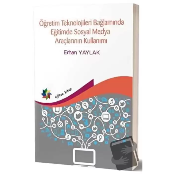 Öğretim Teknolojileri Bağlamında Eğitimde Sosyal Medya Araçlarının Kullanımı