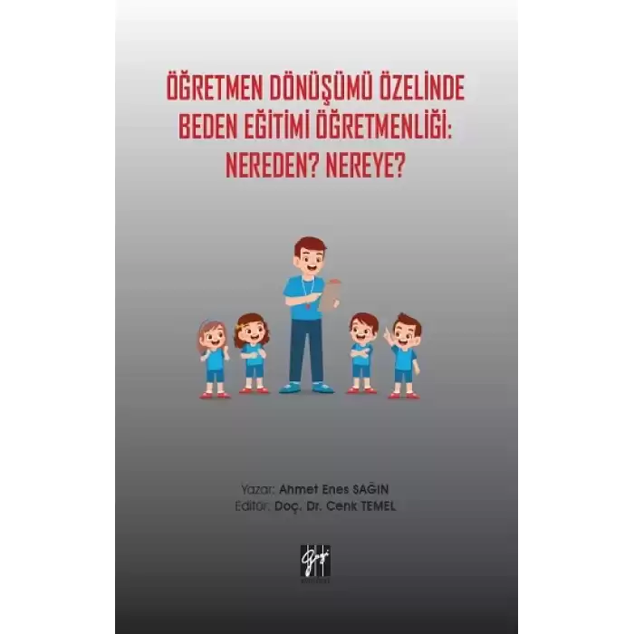 Öğretmen Dönüşümü Özelinde Beden Eğitimi Öğretmenliği: Nereden? Nereye?