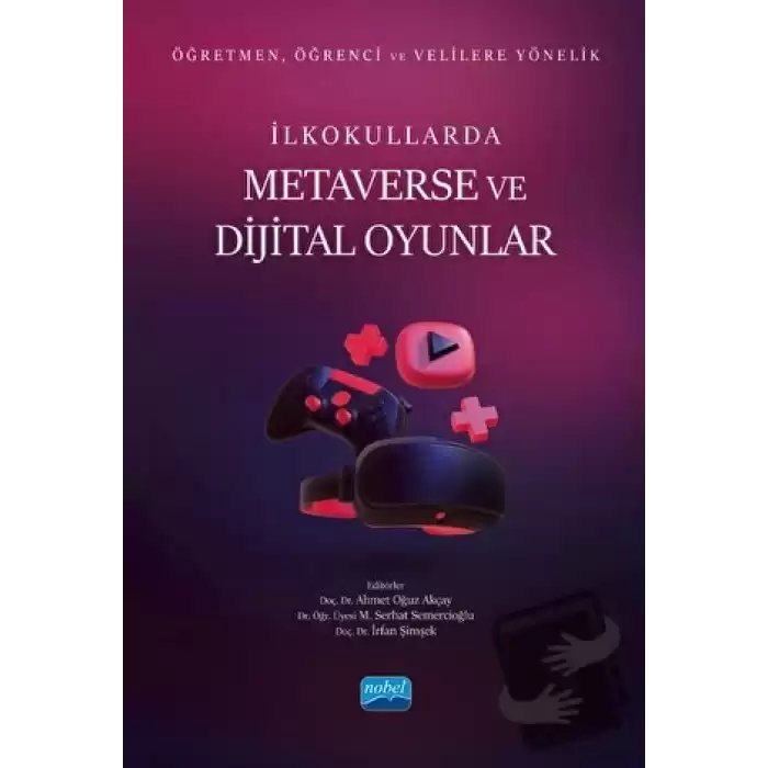 Öğretmen, Öğrenci ve Velilere Yönelik İlkokullarda Metaverse Ve Dijital Oyunlar