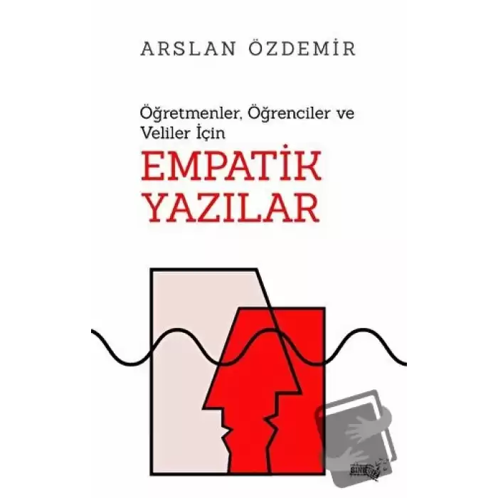 Öğretmenler, Öğrenciler ve Veliler İçin Empatik Yazılar