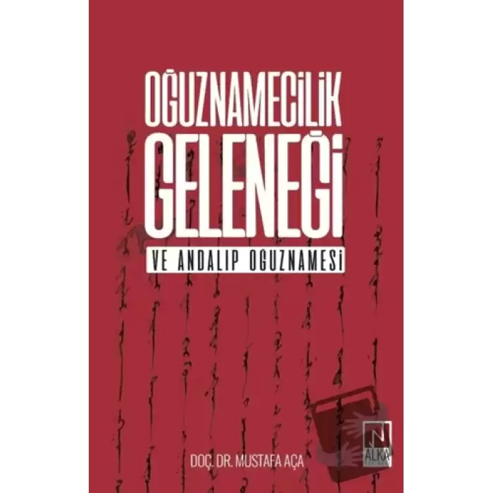 Oğuznamecilik Geleneği ve Andalıp Oğuznamesi