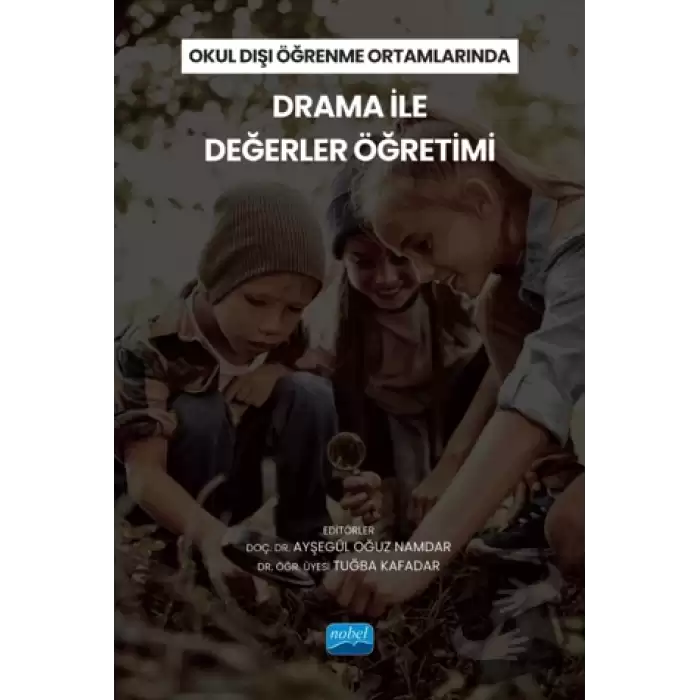 Okul Dışı Öğrenme Ortamlarında Drama İle Değerler Öğretimi