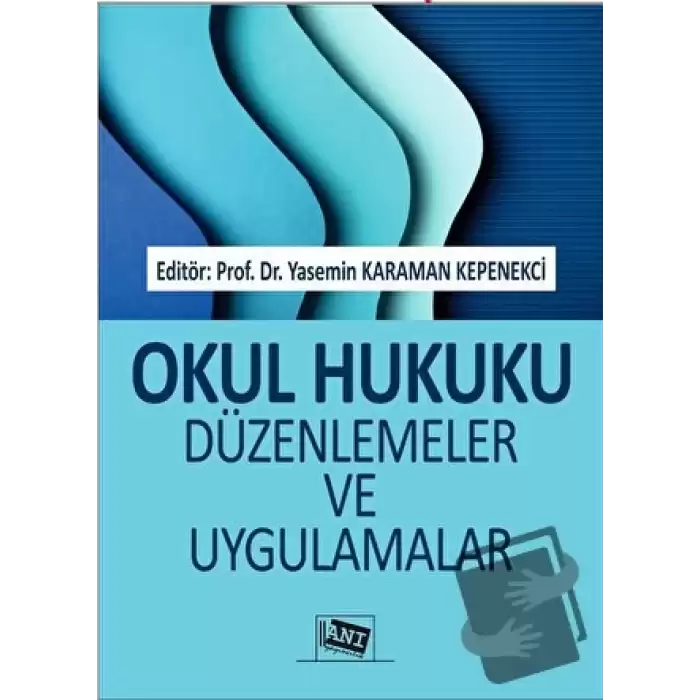 Okul Hukuku Düzenlemeler ve Uygulamalar