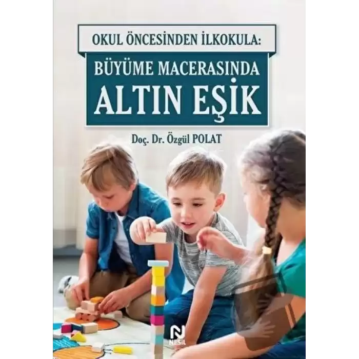 Okul Öncesinde İlkokula: Büyüme Macerasında Altın Eşik