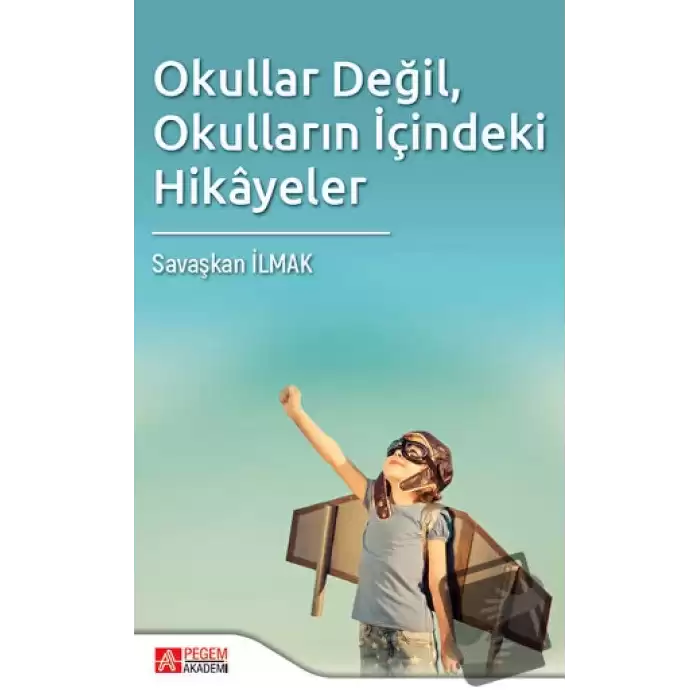 Okullar Değil, Okulların İçindeki Hikayeler