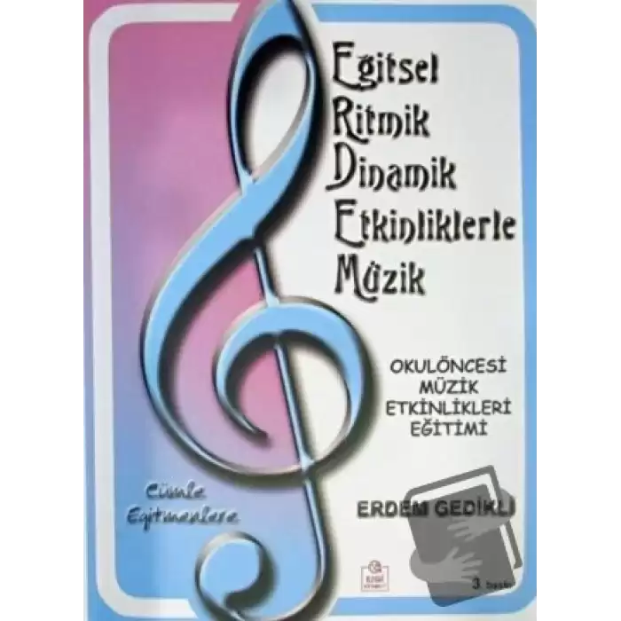 Okulöncesi Müzik Etkinlikleri Eğitimi - Eğitsel Ritmik Dinamik Etkinliklerle Müzik