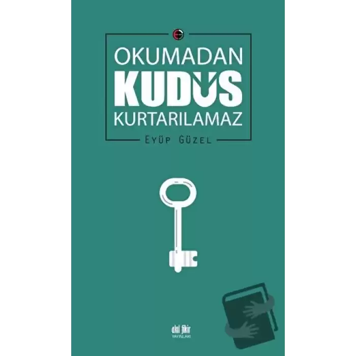 Okumadan Kudüs Kurtarılamaz