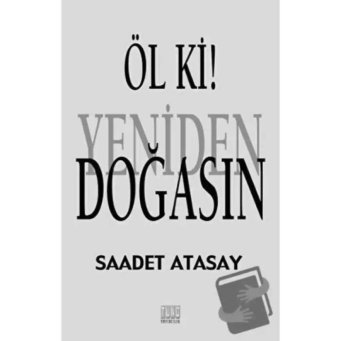 Öl ki ! Yeniden Doğasın