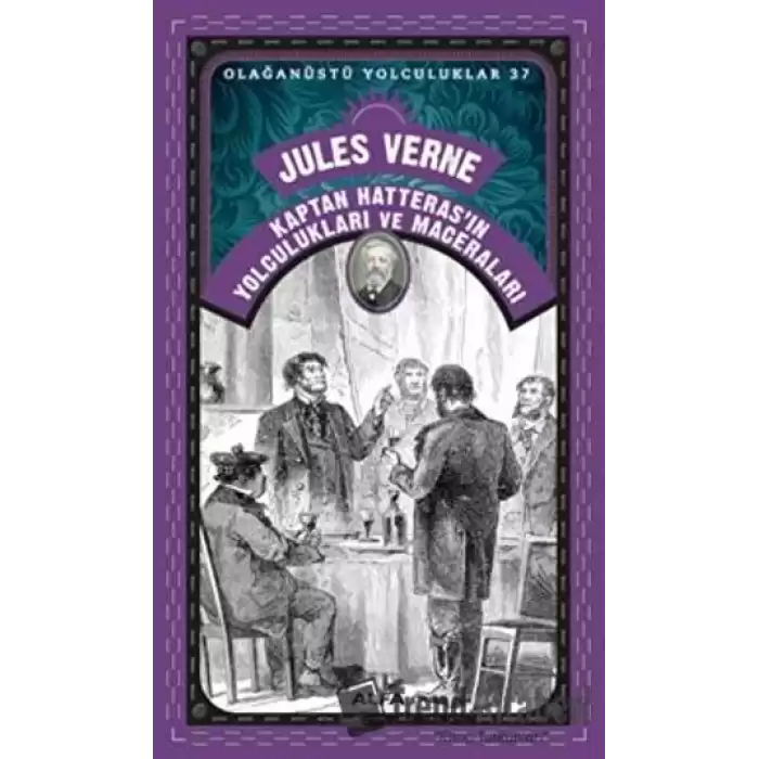 Olağanüstü Yolculuklar 37 Jules Verne - Kaptan Hatteras’ın Yolculukları Ve Maceraları