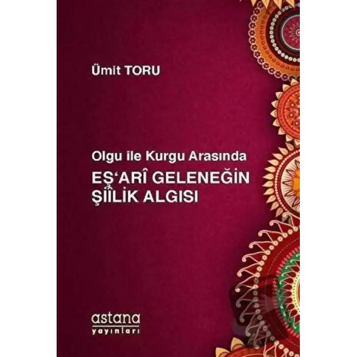 Olgu ile Kurgu Arasında Eşari Geleneğin Şiilik Algısı