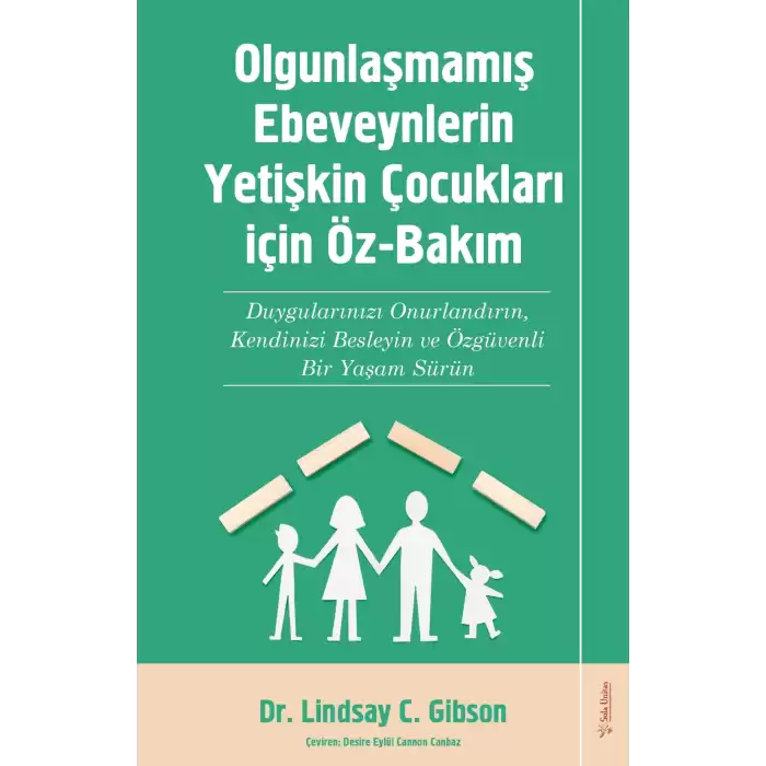 Olgunlaşmamış Ebeveynlerin Yetişin Çocukları için Öz-Bakım