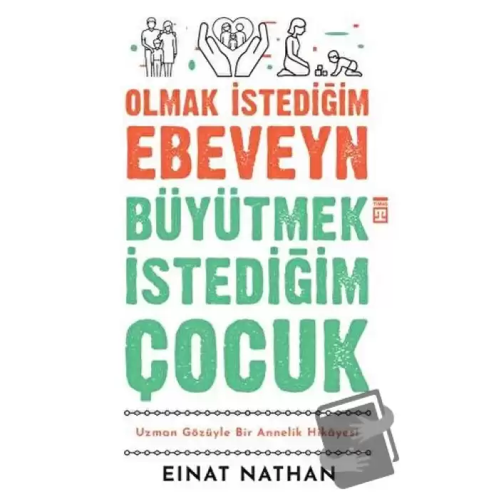 Olmak İstediğim Ebeveyn Büyütmek İstediğim Çocuk