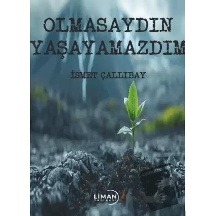 Olmasaydın Yaşayamazdım