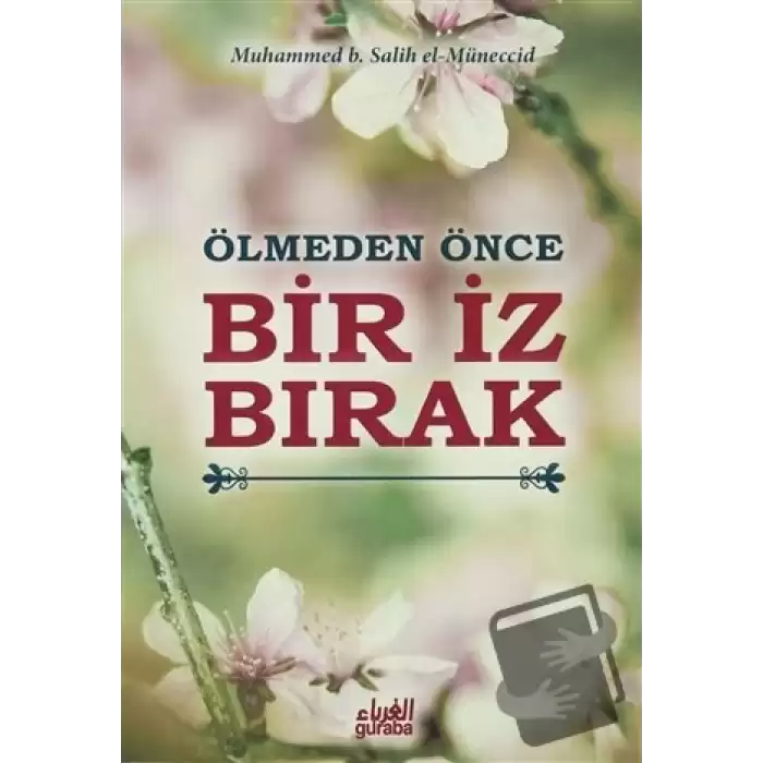 Ölmeden Önce Bir İz Bırak