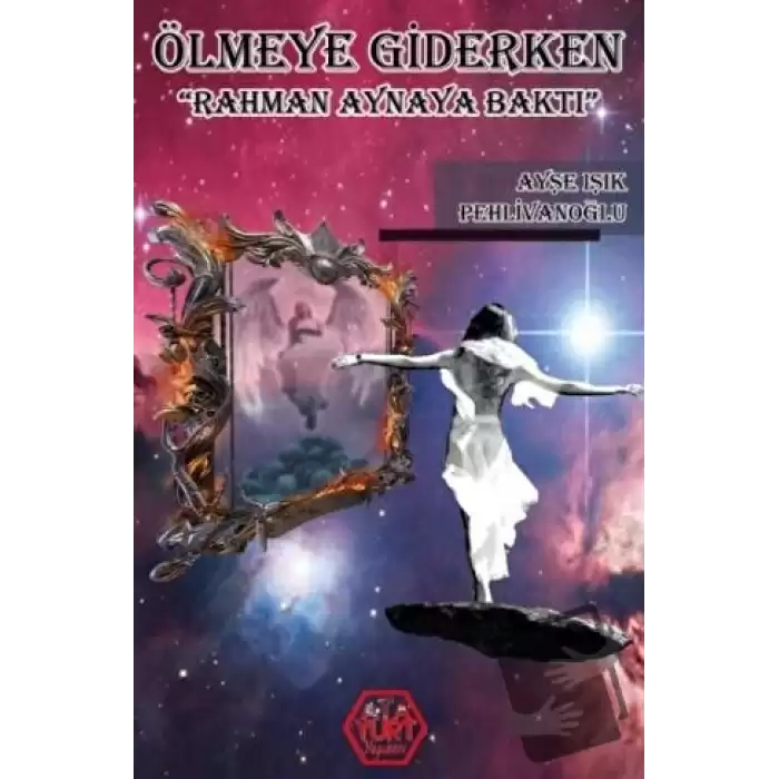 Ölmeye Giderken Rahman Aynaya Baktı