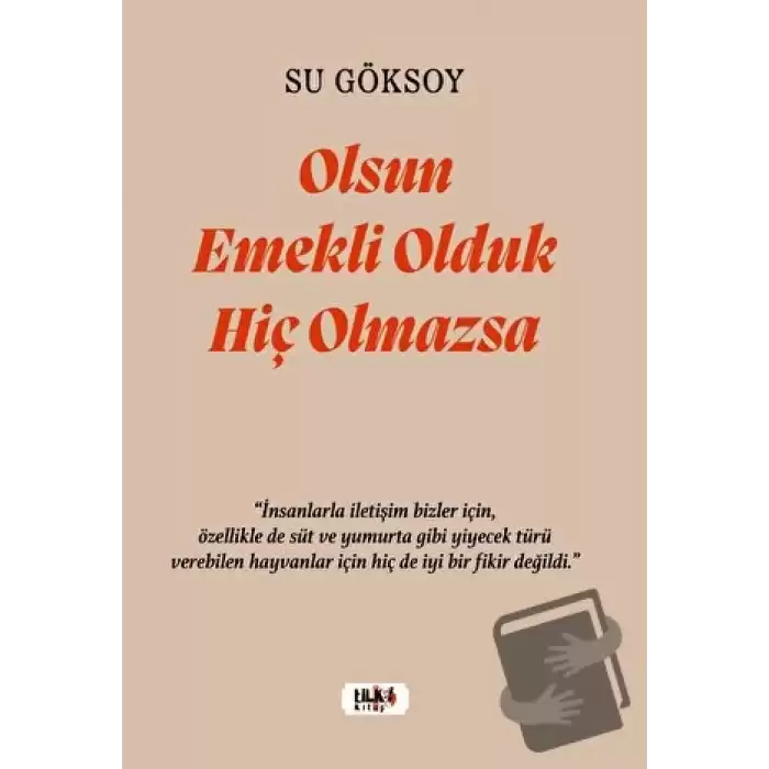 Olsun Emekli Olduk Hiç Olmazsa