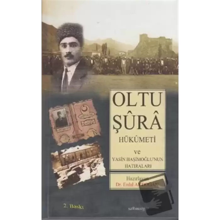 Oltu Şura Hükümeti ve Yasin Haşimoğlunun Hatıraları