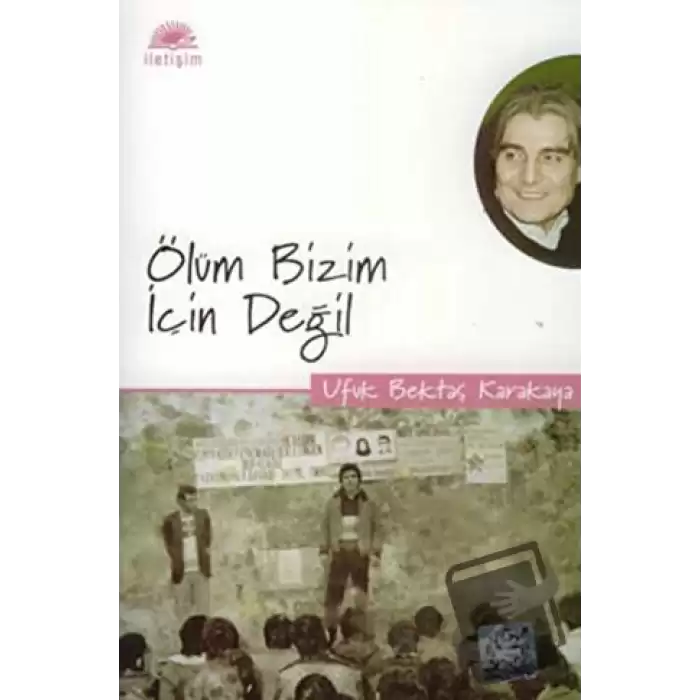 Ölüm Bizim İçin Değil