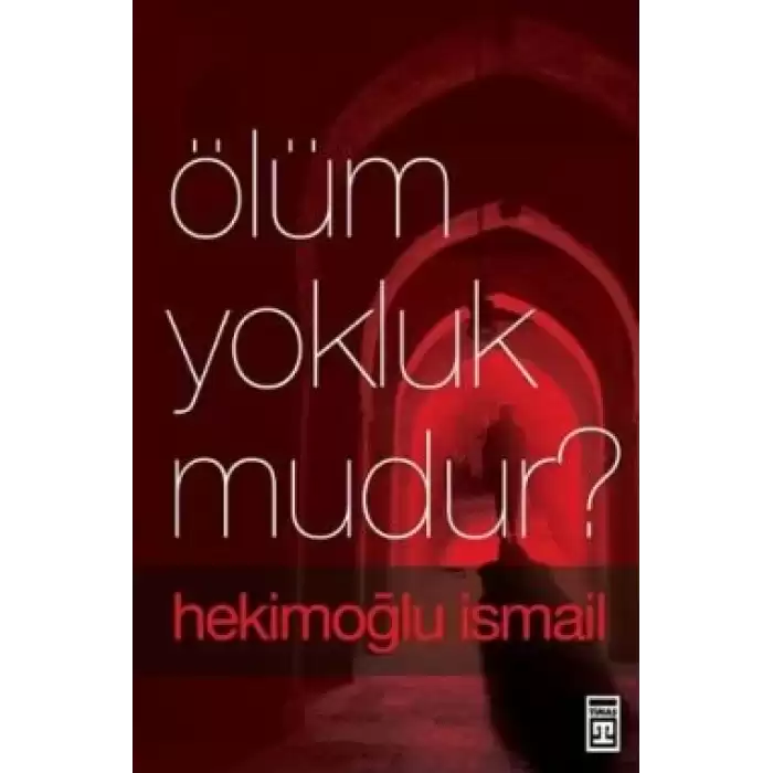 Ölüm Yokluk mudur?