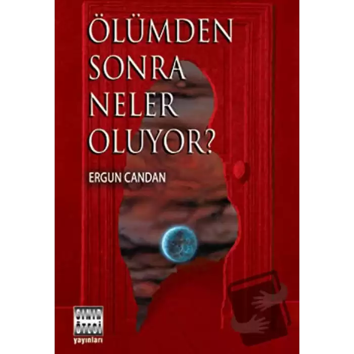 Ölümden Sonra Neler Oluyor?