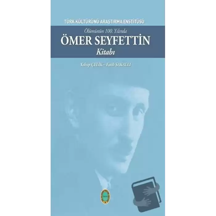 Ölümünün 100. Yılında Ömer Seyfettin Kitabı