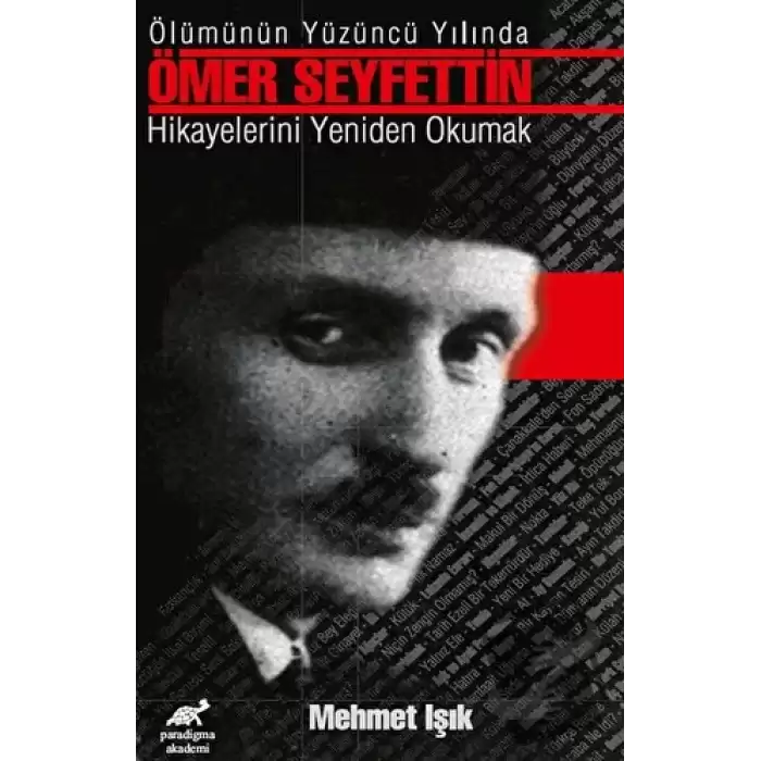 Ölümünün Yüzüncü Yılında Ömer Seyfettin Hikayelerini Yeniden Okumak