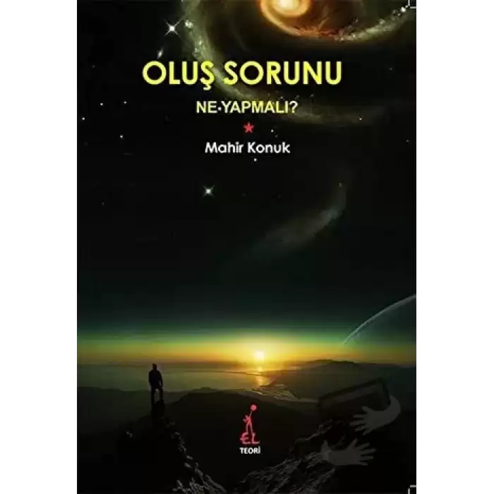 Oluş Sorunu: Ne Yapmalı?