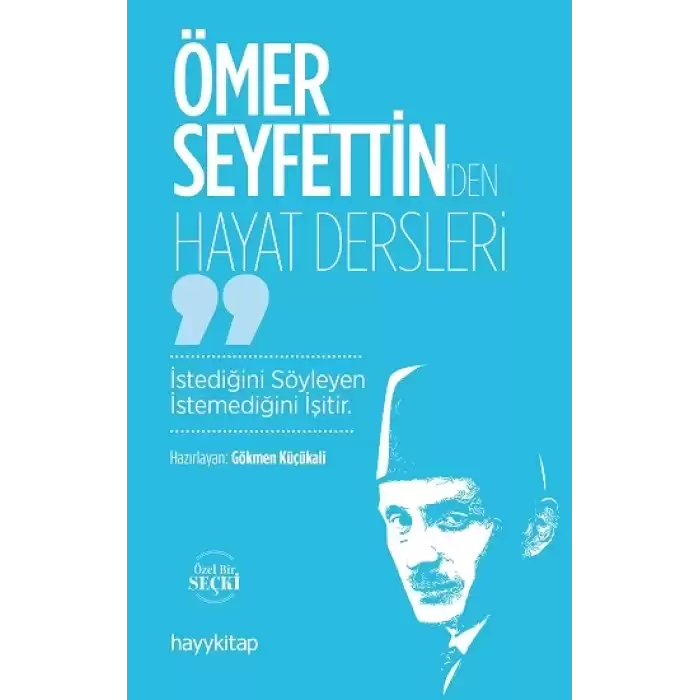 Ömer Seyfettin’den Hayat Dersleri