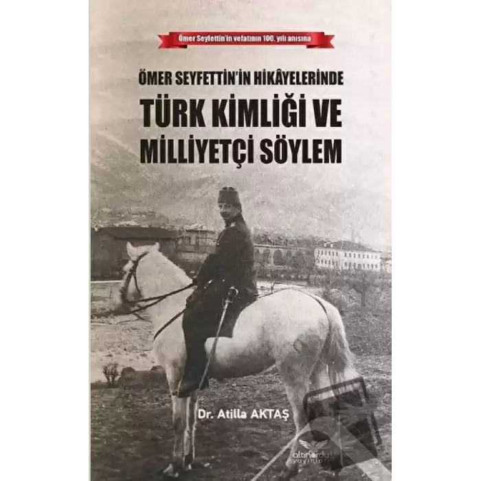 Ömer Seyfettin’in Hikayelerinde Türk Kimliği ve Milliyetçi Söylem