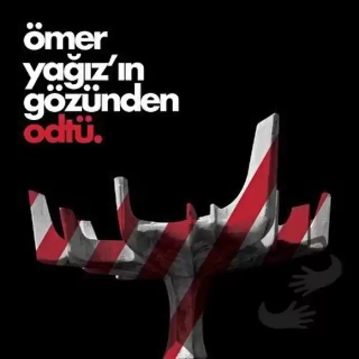 Ömer Yağız’ın Gözünden ODTÜ (Ciltli)