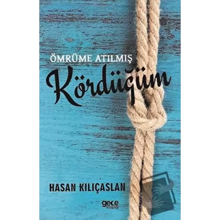 Ömrüme Atılmış Kördüğüm