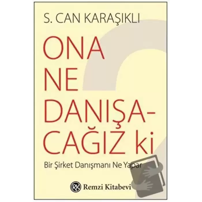 Ona Ne Danışacağız ki