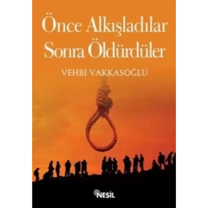 Önce Alkışladılar Sonra Öldürdüler