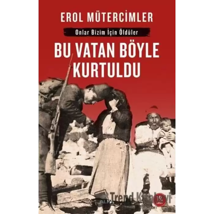 Onlar Bizim İçin Öldüler - Bu Vatan Böyle Kurtuldu