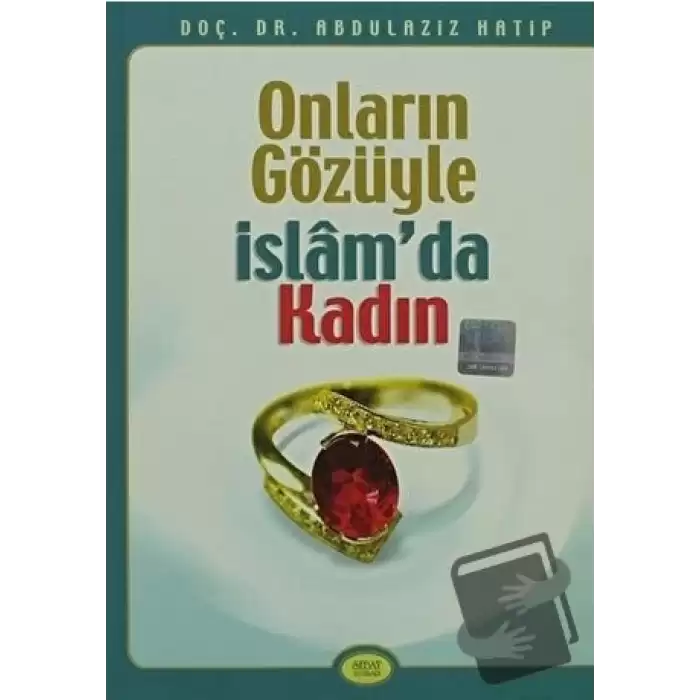 Onların Gözüyle İslam’da Kadın