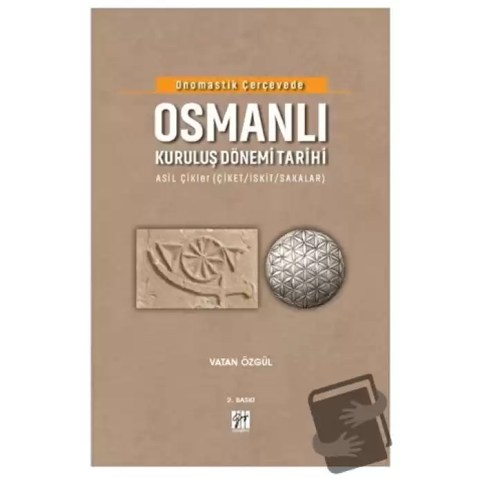 Onomastik Çerçevede Osmanlı Kuruluş Dönemi Tarihi (Ciltli)