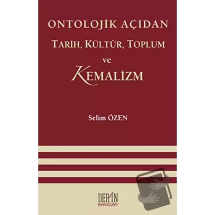 Ontolojik Açıdan Tarih, Kültür, Toplum ve Kemalizm