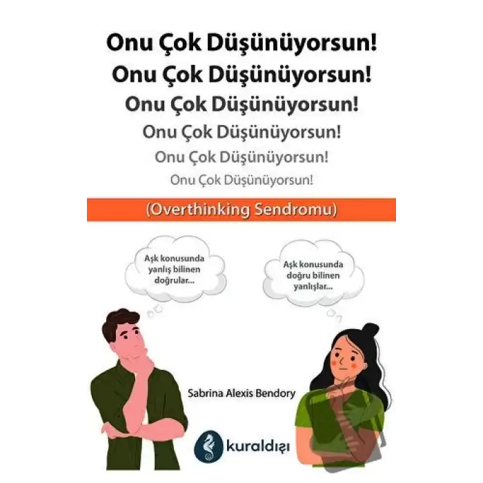 Onu Çok Düşünüyorsun!