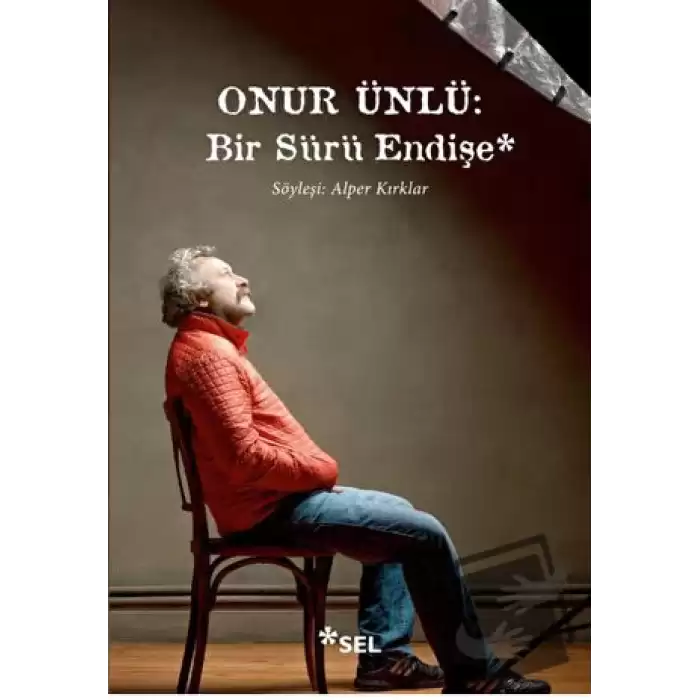 Onur Ünlü: Bir Sürü Endişe