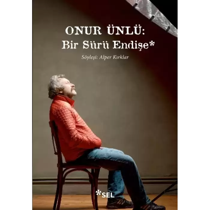 Onur Ünlü: Bir Sürü Endişe